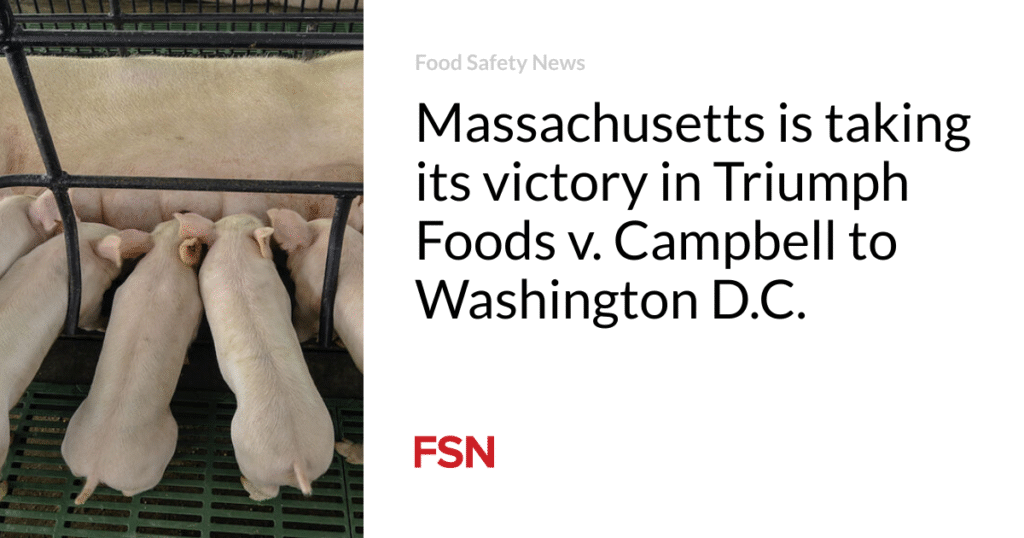 Massachusetts is taking its victory in Triumph Foods v. Campbell to Washington D.C.