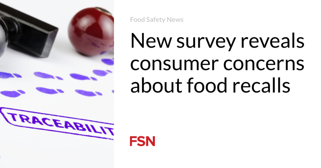 New survey reveals consumer concerns about food recalls