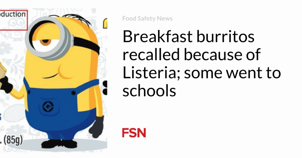 Breakfast burritos recalled because of Listeria; some went to schools