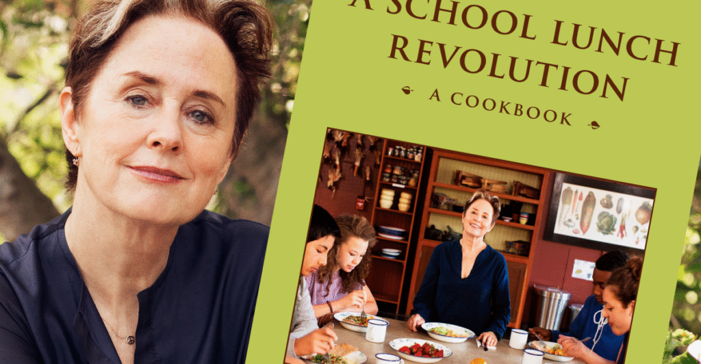 Chez Panisse Chef Alice Waters Explains Why We Need Better School Lunch