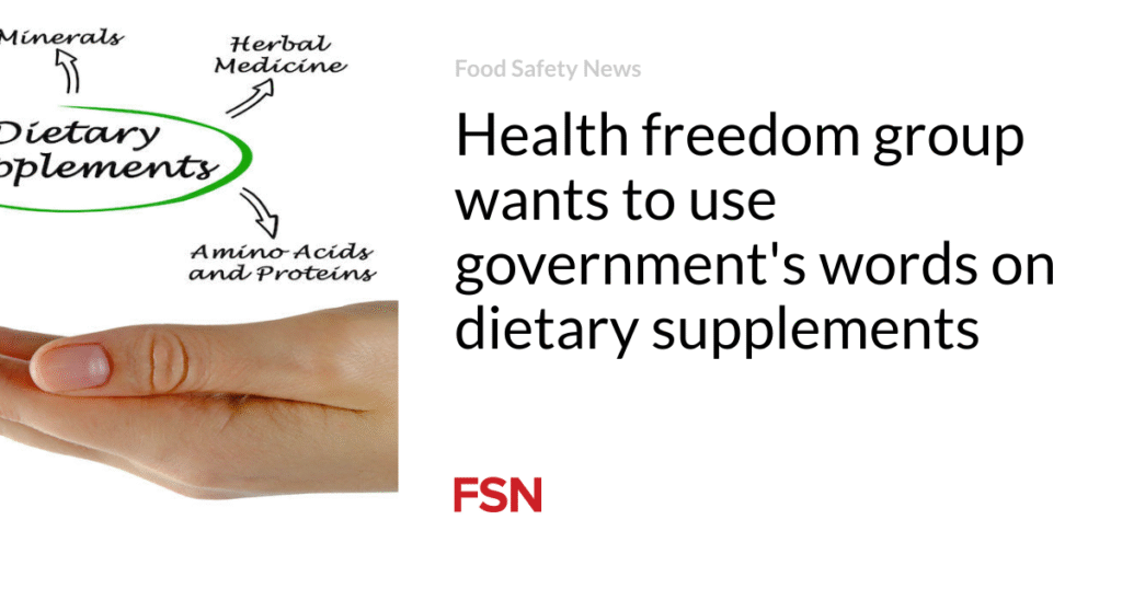 Health freedom group wants to use government's words on dietary supplements