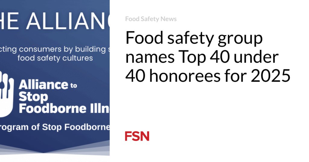 Food safety group names Top 40 under 40 honorees for 2025