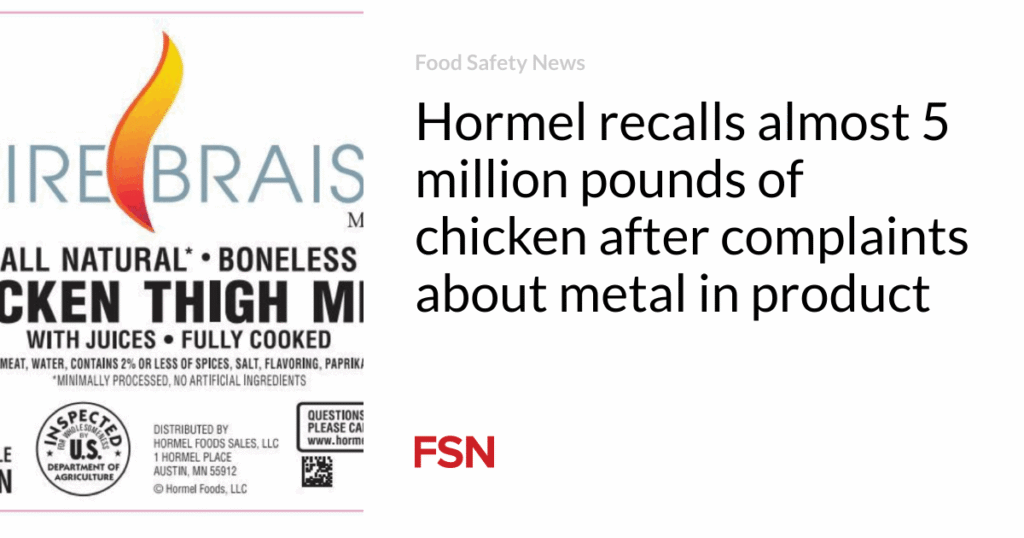 Hormel recalls almost 5 million pounds of chicken after complaints about metal in product